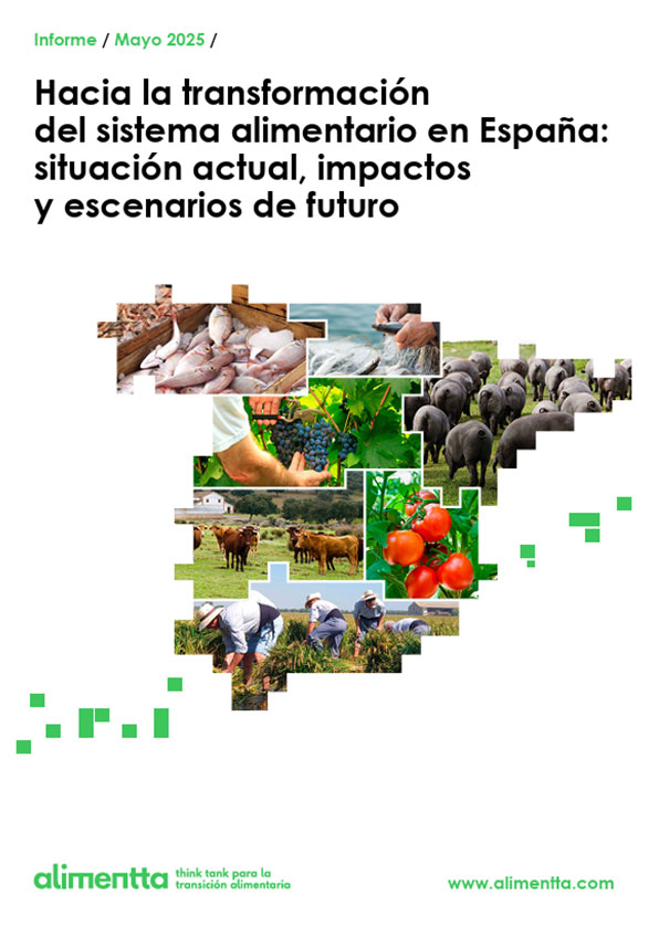Hacia la transformación del sistema alimentario en España: situación actual, impactos y escenarios de futuro
